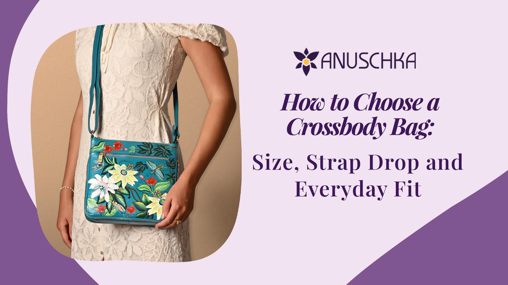 How to Choose a Crossbody Bag: Size, Strap Drop and Everyday Fit